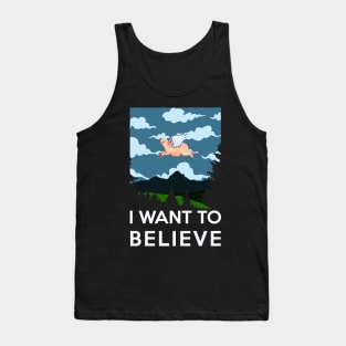 Rather learn pigs fly - But I want to believe Tank Top